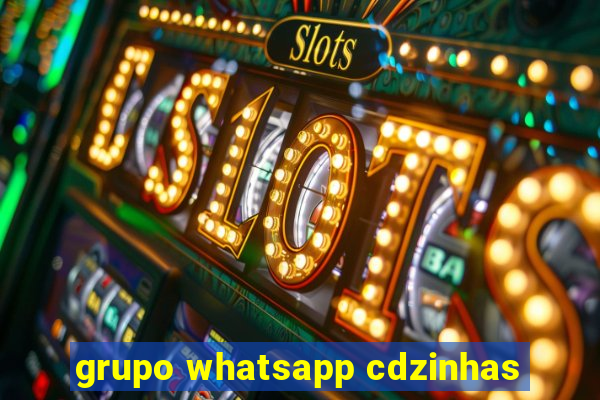 grupo whatsapp cdzinhas